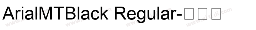 ArialMTBlack Regular字体转换